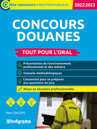 CONCOURS DOUANES - TOUT POUR L ORAL - 2022/2023 - CATEGORIES A, B, C