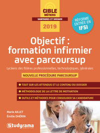 OBJECTIF : FORMATION INFIRMIER AVEC PARCOURSUP - FILIERES PROFESSIONNELLES, TECHNOLOGIQUES, GENERALE