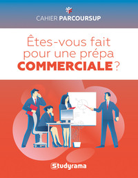 ETES-VOUS FAIT POUR UNE PREPA COMMERCIALE ?