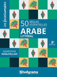 50 règles essentielles Arabe littéral 