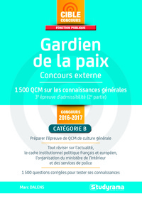 GARDIEN DE LA PAIX - CONCOURS EXTERNE CATEGORIE B - CONCOURS EXTERNE 1000 QCM SUR LES CONNAISSANCES