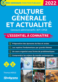 CULTURE GENERALE ET ACTUALITE - L'ESSENTIEL A CONNAITRE - CONCOURS ADMINISTRATIFS / IEP / CPGE