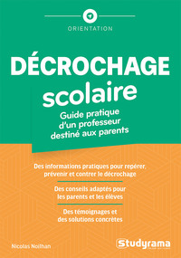 Décrochage scolaire : guide pratique d'un professeur destiné aux parents