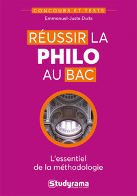 CONCOURS ET TESTS - REUSSIR LA PHILO AU BAC - L'ESSENTIEL DE LA METHODOLOGIE, BAC 2025