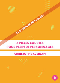 6 pièces courtes pour plein de personnages