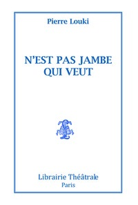 N'est pas jambe qui veut