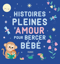 Histoires pleines d amour pour bercer bébé