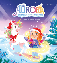 Aurora au pays des licornes - Santa, la licorne de Noël