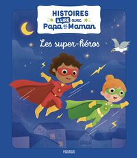 Histoires à lire avec papa et maman - Les super-héros