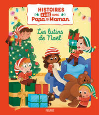 Histoires à lire avec papa et maman - Les lutins de Noël