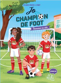 Jo, champion de foot   Bienvenue au club