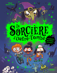 La sorcière d Outre-Tombe - 4 aventures qui fichent  la frousse