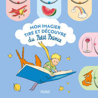 Tire et découvre - Mon imagier du Petit Prince