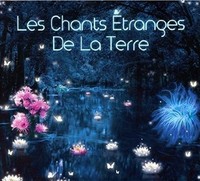 CHANTS ETRANGES DE LA TERRE