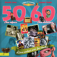 L'album de ma jeunesse 50-60 mon enfance, mon adolescence