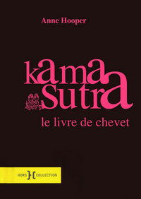 Kama Sutra - Le livre de chevet - Nouvelle édition