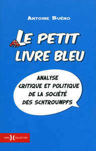 Le petit livre bleu - analyse critique et politique de la societé des schtroumpfs