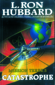 Mission Terre - Tome 8 : Catastrophe