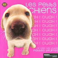 Les petits chiens le livre des toutes petites truffes