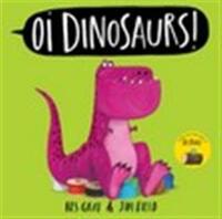 OI DINOSAURS!
