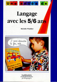 LANGAGE AVEC LES 5/6 ANS PEDAGOGIE COLL. UNE ANNEE DE