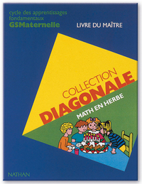 DIAGONALE MATH EN HERBE GS MATERNELLE LIVRE DU MAITRE