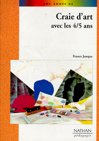 CRAIE D'ART 4/5 ANS PEDAGOGIE COLL. UNE ANNEE DE