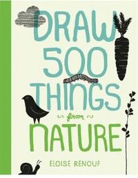 Draw 500 Things from Nature /anglais