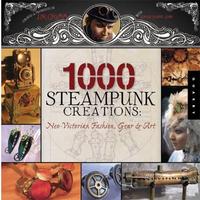 1000 STEAMPUNK CREATIONS /ANGLAIS