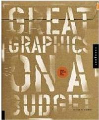 Great Graphics On a Budget (Reedition) /anglais