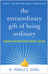 Extraordinary Gift of Being Ordinary Finding Happiness Right Where