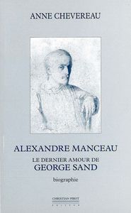 ALEXANDRE MANCEAU - LE DERNIER AMOUR DE GEORGE SAND