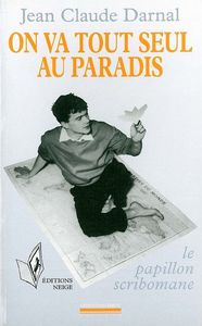 ON VA TOUT SEUL AU PARADIS - LE PAPILLON SCRIBOMANE