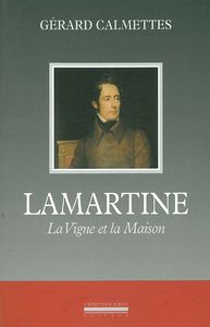 LAMARTINE - LA VIGNE ET LA MAISON