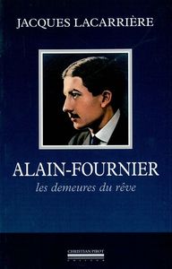 ALAIN-FOURNIER - LES DEMEURES DU REVE