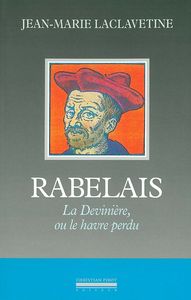 RABELAIS - LA DEVINIERE OU LE HAVRE PERDU