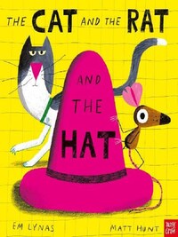 THE CAT AND THE RAT AND THE HAT