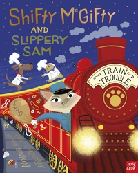 SHIFTY MCGIFTY AND SLIPPERY SAM: TRAIN TROUBLE