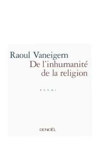 DE L INHUMANITE DE LA RELI