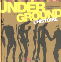 UNDERGROUND - L'HISTOIRE