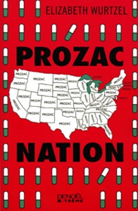 PROZAC NATION - AVOIR VINGT ANS DANS LA DEPRESSION