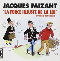 "La force injuste de la loi"