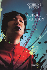 OUTRAGE ET REBELLION