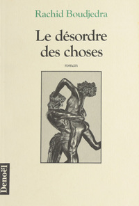 LE DESORDRE DES CHOSES