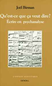 QU'EST-CE QUE CA VEUT DIRE ? - ECRIRE EN PSYCHANALYSE