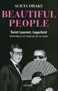 BEAUTIFUL PEOPLE - SAINT LAURENT, LAGERFELD : SPLENDEURS ET MISERES DE LA MODE
