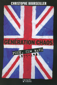 GENERATION CHAOS - PUNK, NEW WAVE (1975-1981)