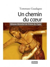 UN CHEMIN DU COEUR - RESEAU MONDIAL DE PRIERE DU PAPE