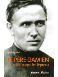 LE PERE DAMIEN - UN SAINT PARMI LES LEPREUX