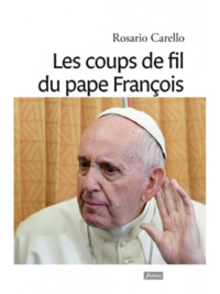 LES COUPS DE FIL DU PAPE FRANCOIS